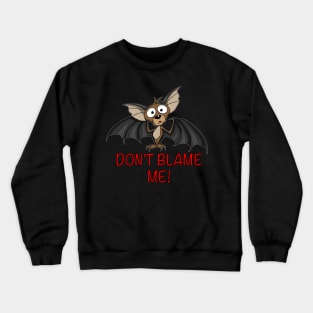 Don't Blame Me! Crewneck Sweatshirt